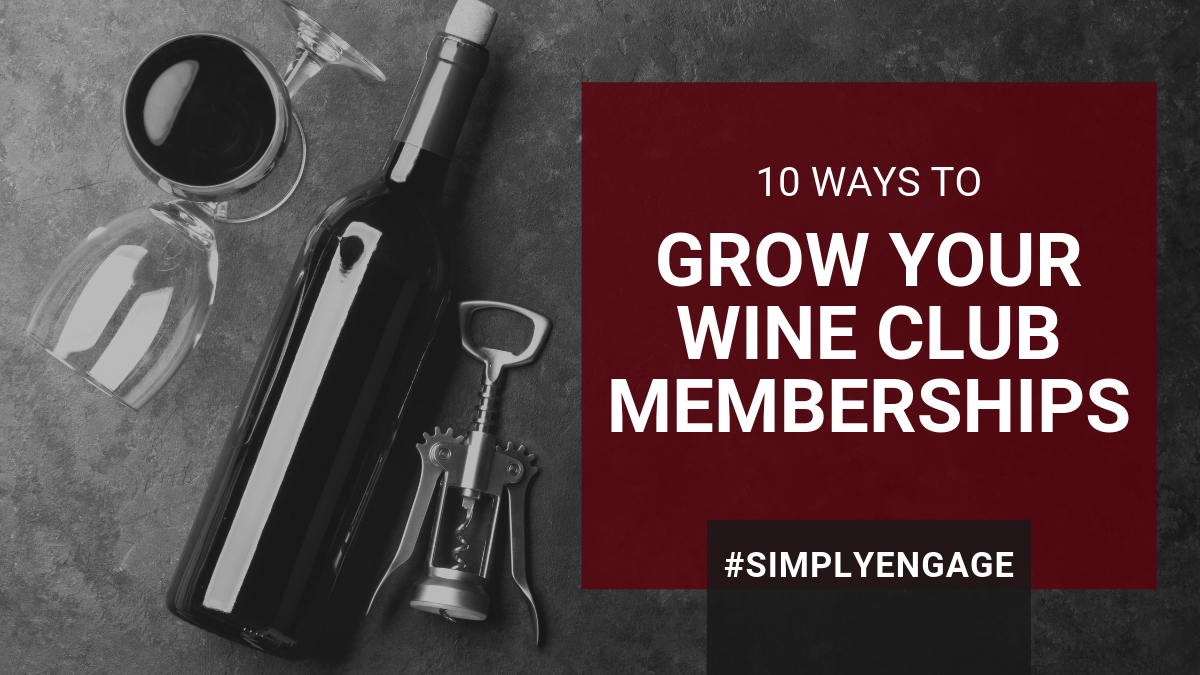10 Ways to Grow Your Wine Club Membership